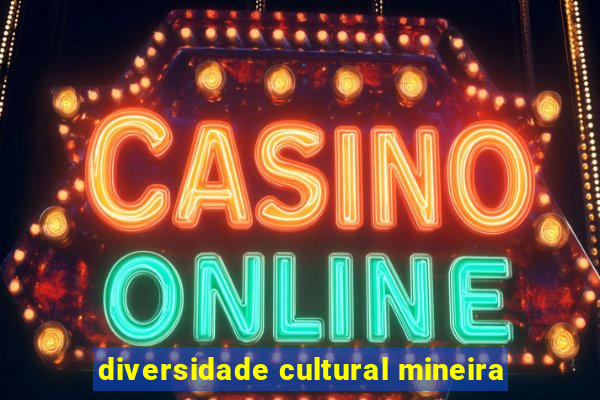 diversidade cultural mineira